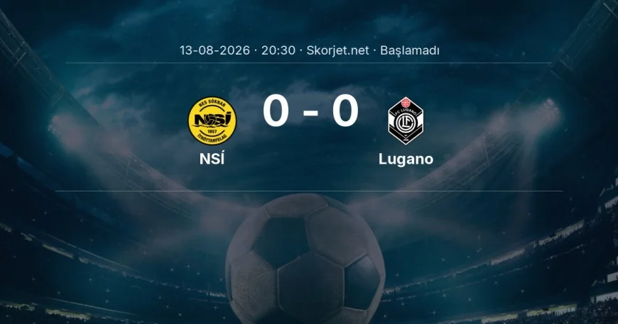 NSÍ - Lugano maçı ne zaman, saat kaçta? | Avrupa Konferans Ligi