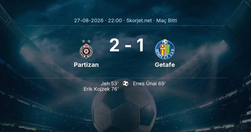 Partizan 2-1 Getafe - maç özeti | Avrupa Konferans Ligi