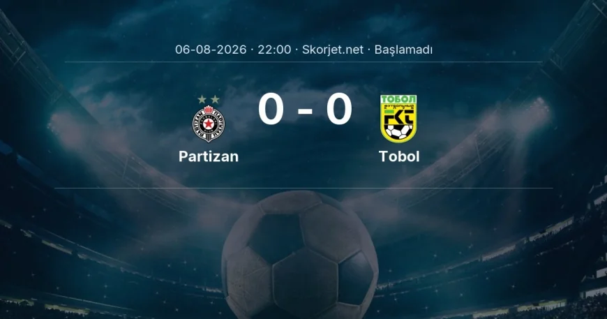 Partizan - Tobol maçı öncesi | Avrupa Konferans Ligi