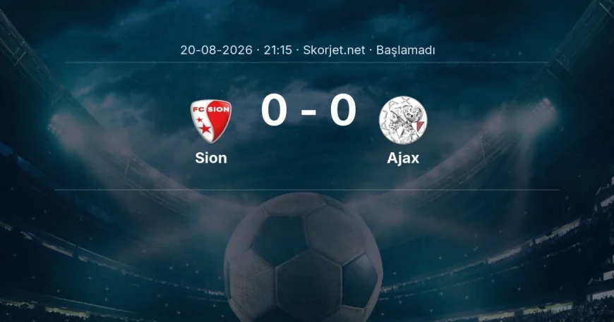 Sion - Ajax maçı öncesi | Avrupa Konferans Ligi