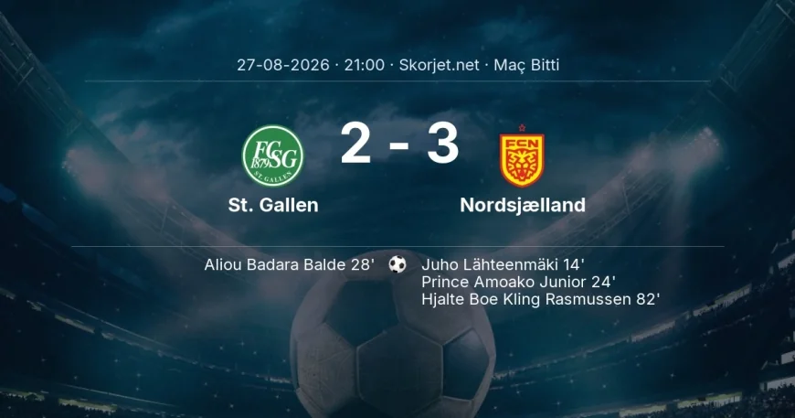 St. Gallen 2-3 Nordsjælland - maç özeti | Avrupa Konferans Ligi