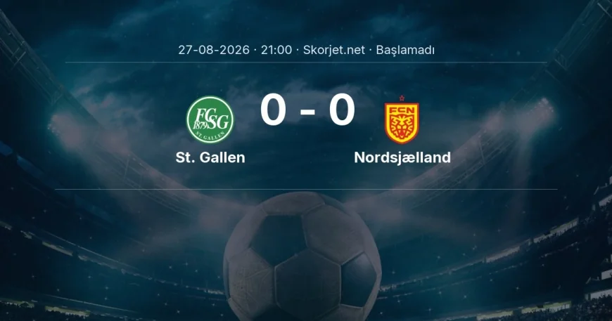 Avrupa Konferans Ligi: St. Gallen - Nordsjælland maç bilgileri