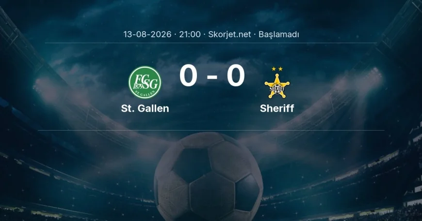 St. Gallen - Sheriff maçı ne zaman, saat kaçta? | Avrupa Konferans Ligi