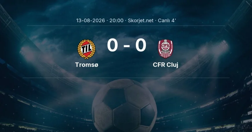 Tromsø - CFR Cluj maçı başladı | Avrupa Konferans Ligi