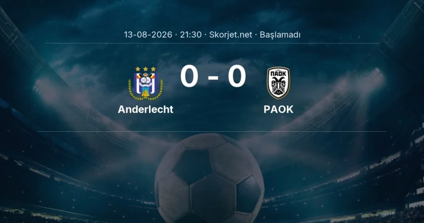 Anderlecht - PAOK maçı ne zaman, saat kaçta? | Avrupa Ligi