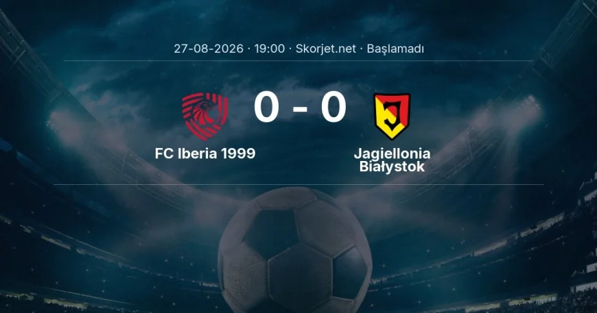 FC Iberia 1999 - Jagiellonia Białystok maçı ne zaman, saat kaçta? | Avrupa Ligi