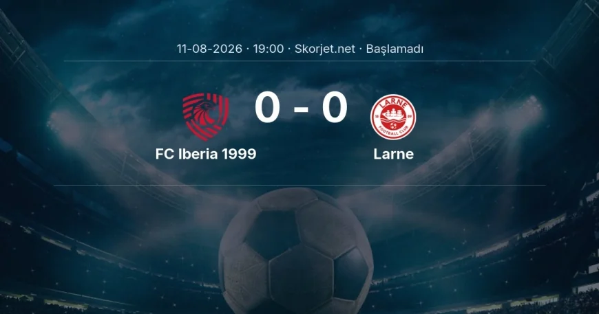Avrupa Ligi: FC Iberia 1999 - Larne maç bilgileri