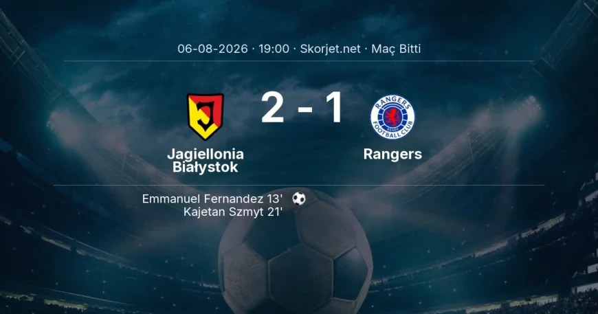 Avrupa Ligi | Jagiellonia Białystok 2-1 Rangers sonucu