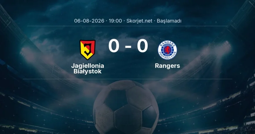 Jagiellonia Białystok - Rangers maçı ne zaman, saat kaçta? | Avrupa Ligi