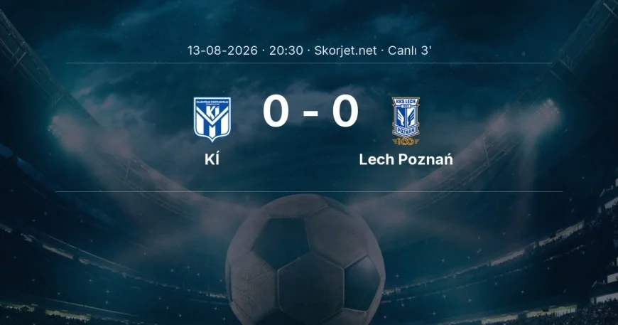 MAÇ BAŞLADI | KÍ - Lech Poznań