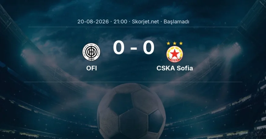 OFI - CSKA Sofia maçı ne zaman, saat kaçta? | Avrupa Ligi
