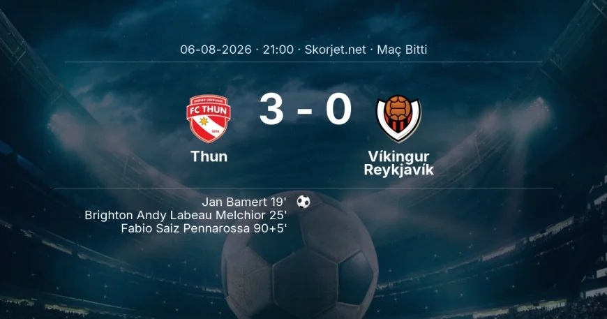 Maç sonucu: Thun 3-0 Víkingur Reykjavík | Avrupa Ligi