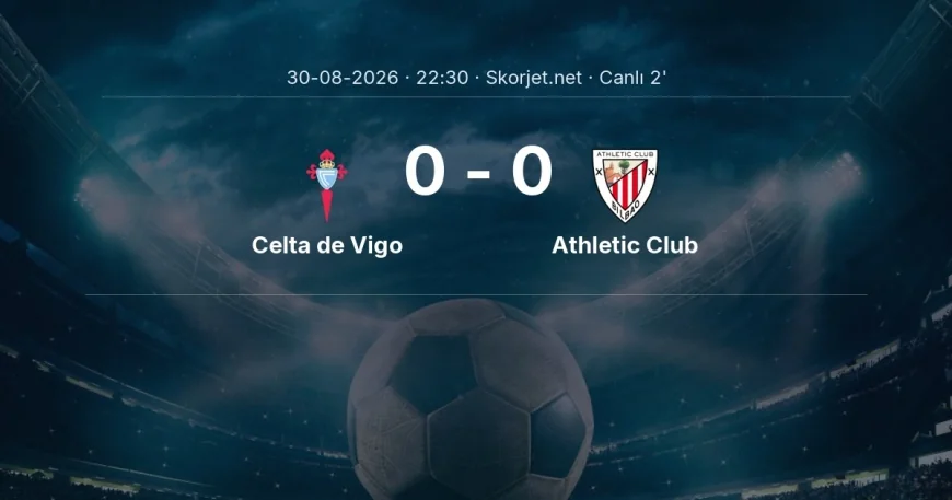 La Liga: Celta de Vigo - Athletic Club maçı başladı