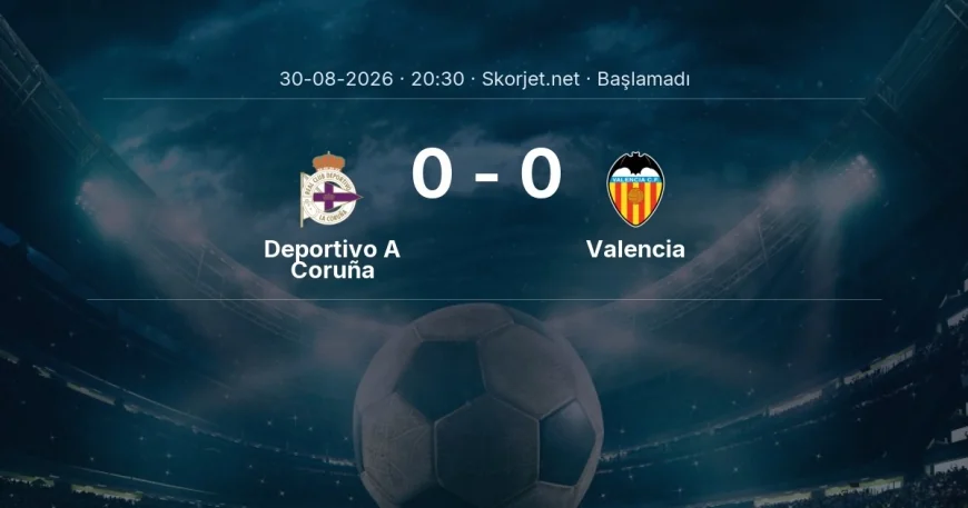 La Liga: Deportivo A Coruña - Valencia kadro ve maç öncesi
