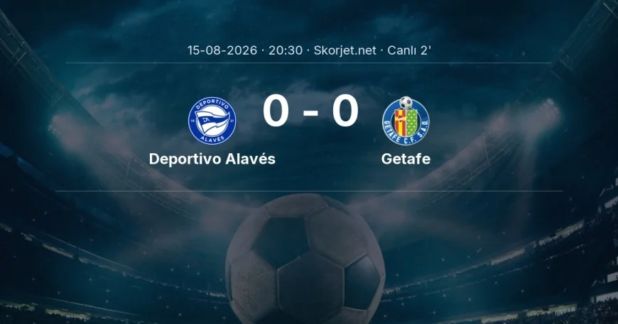 La Liga: Deportivo Alavés - Getafe maçı başladı