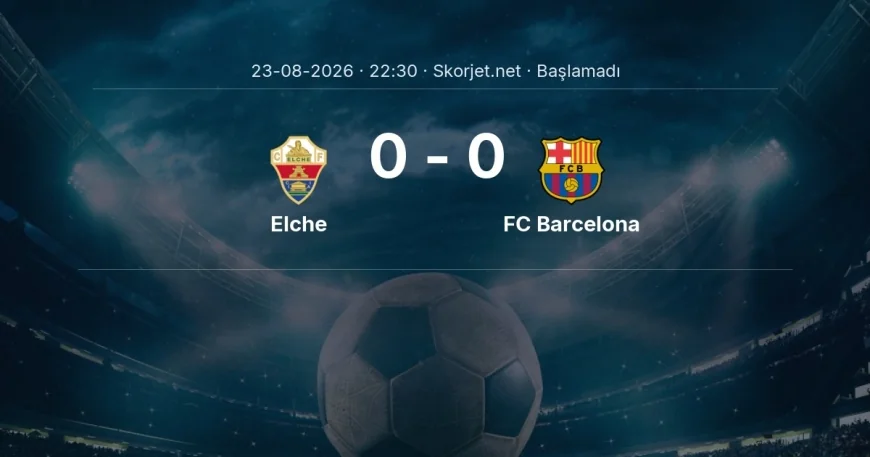 La Liga: Elche - FC Barcelona kadro ve maç öncesi