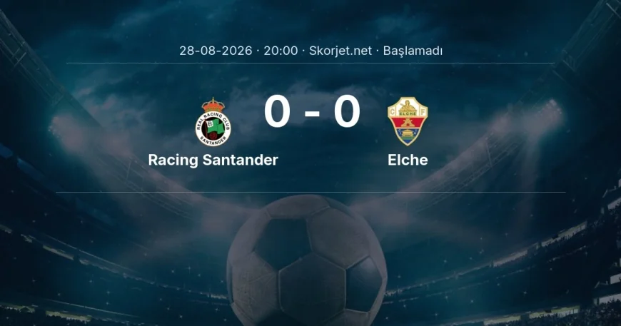 Racing Santander - Elche muhtemel ilk 11'ler | La Liga