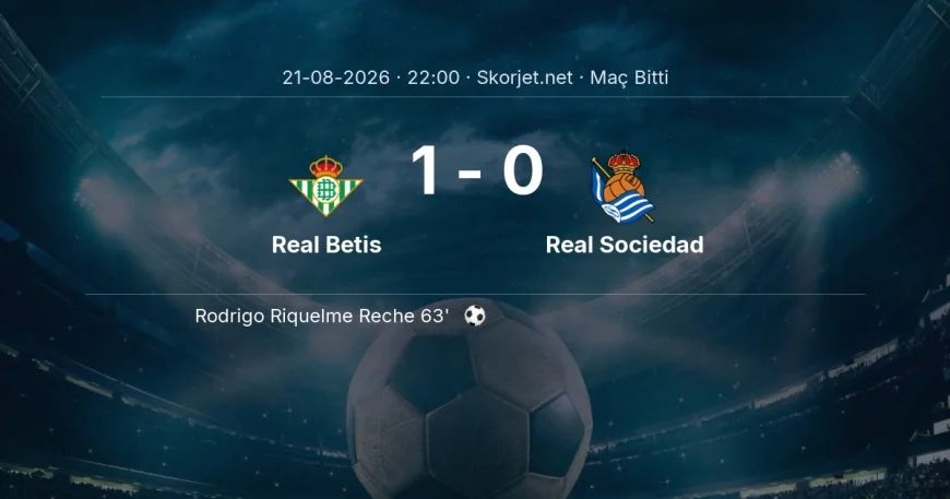 La Liga | Real Betis 1-0 Real Sociedad sonucu