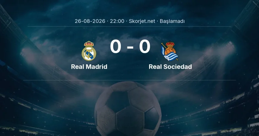La Liga: Real Madrid - Real Sociedad kadro ve maç öncesi