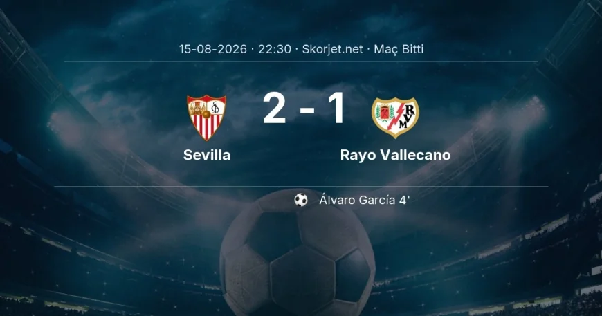 Maç sonucu: Sevilla 2-1 Rayo Vallecano | La Liga