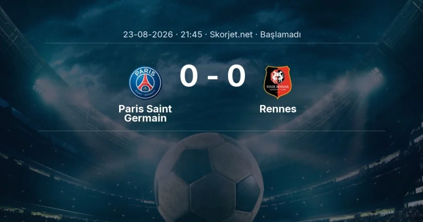 Paris Saint Germain - Rennes muhtemel ilk 11'ler | Ligue 1