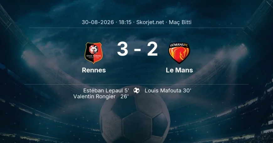 Maç sonucu: Rennes 3-2 Le Mans | Ligue 1