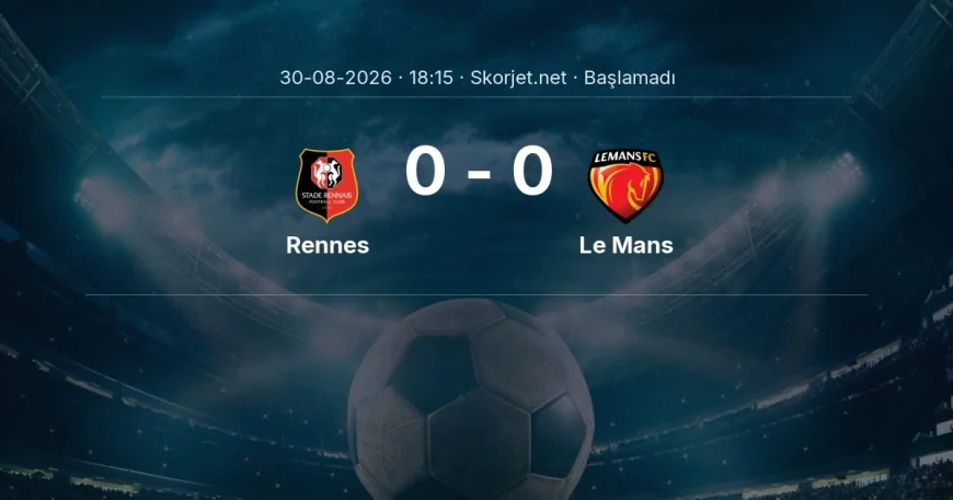 Rennes - Le Mans muhtemel ilk 11'ler | Ligue 1