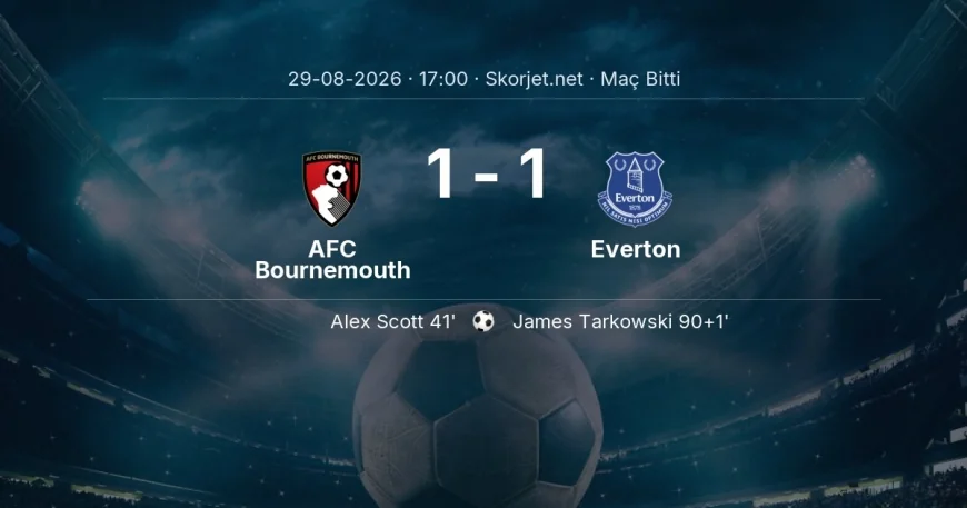 AFC Bournemouth 1-1 Everton - maç özeti | Premier Lig