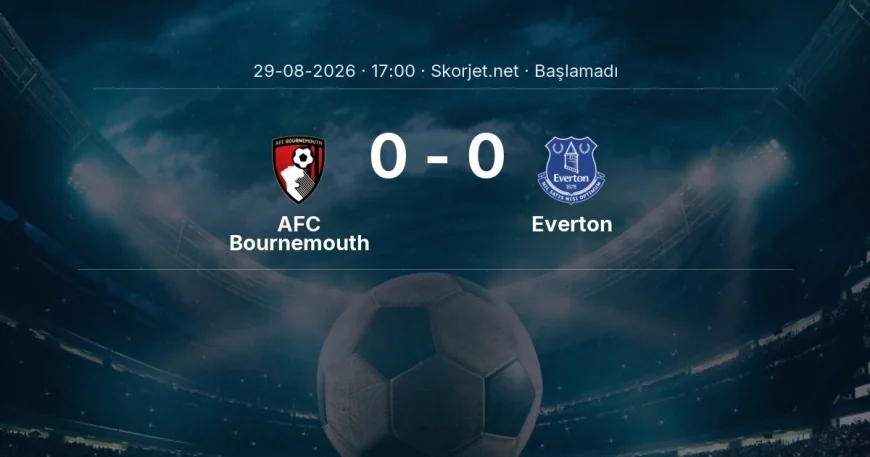 Premier Lig: AFC Bournemouth - Everton kadro ve maç öncesi