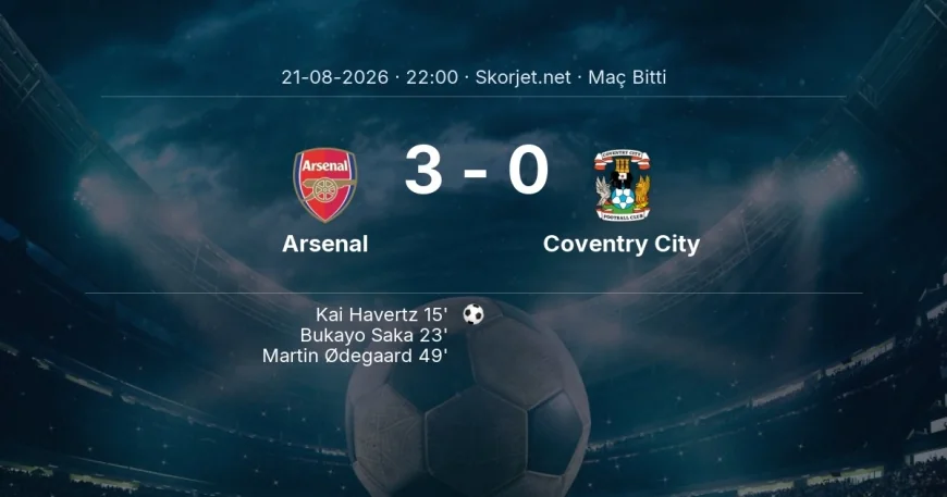 Premier Lig | Arsenal 3-0 Coventry City sonucu