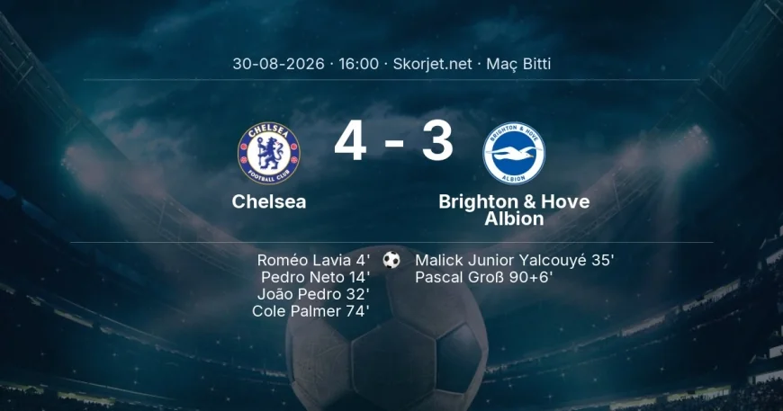 Premier Lig | Chelsea 4-3 Brighton & Hove Albion sonucu