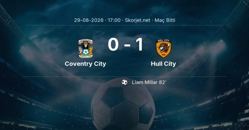 Coventry City 0-1 Hull City - maç özeti | Premier Lig