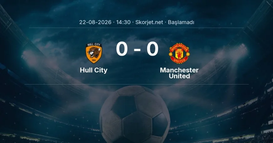 Premier Lig: Hull City - Manchester United kadro ve maç öncesi