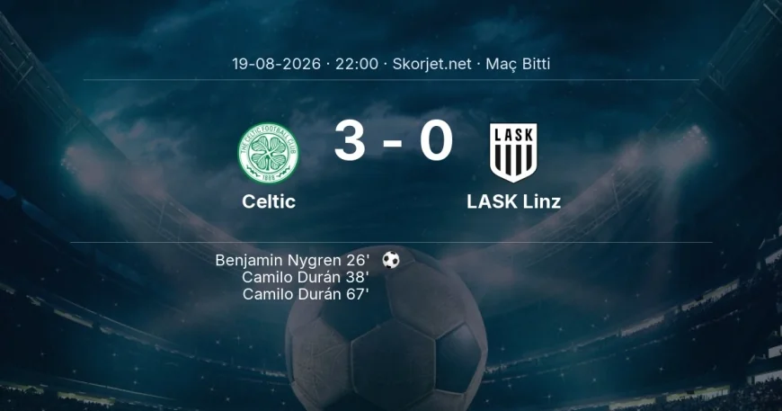 Maç sonucu: Celtic 3-0 LASK Linz | Şampiyonlar Ligi