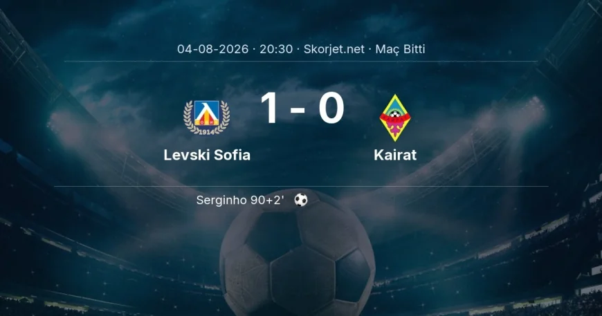 Şampiyonlar Ligi | Levski Sofia 1-0 Kairat sonucu
