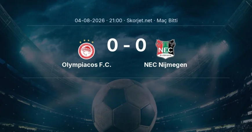 Maç sonucu: Olympiacos F.C. 0-0 NEC Nijmegen | Şampiyonlar Ligi