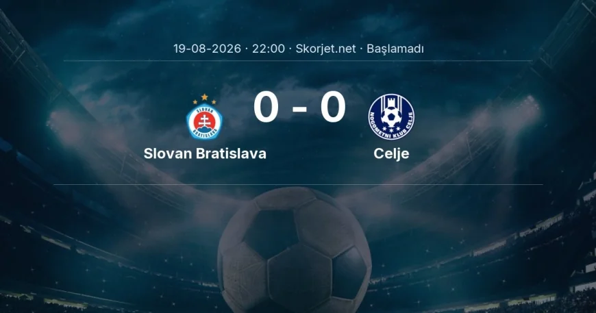 Şampiyonlar Ligi: Slovan Bratislava - Celje maç bilgileri