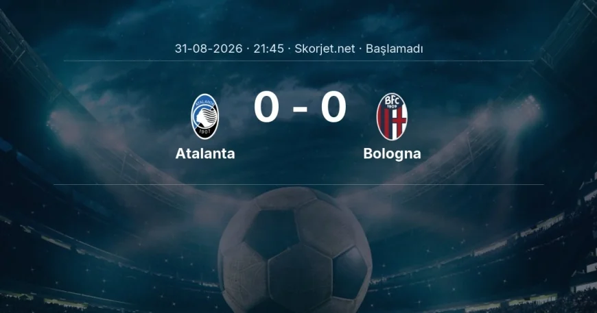 Serie A: Atalanta - Bologna kadro ve maç öncesi