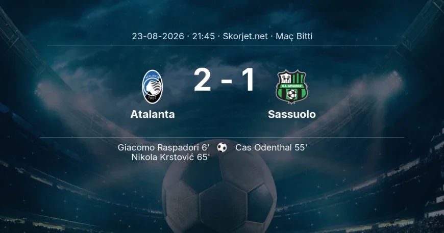 Serie A | Atalanta 2-1 Sassuolo sonucu