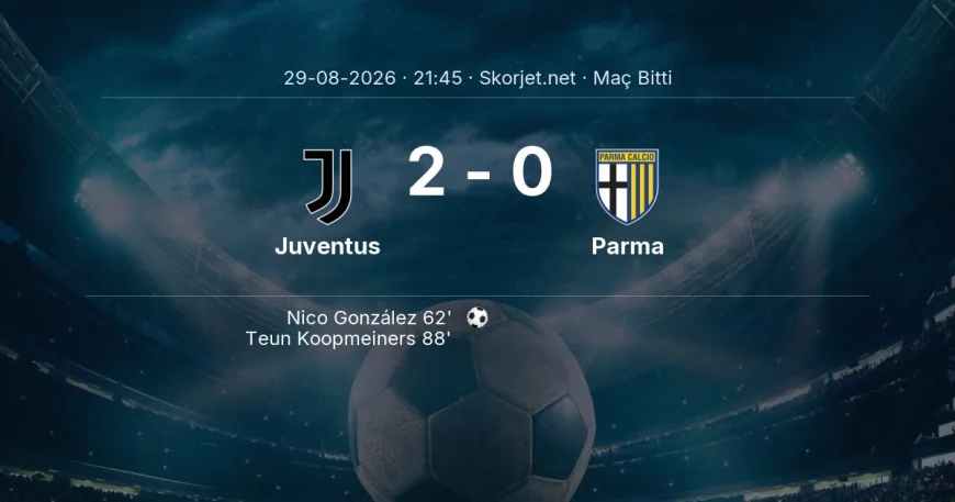 Juventus 2-0 Parma - maç özeti | Serie A
