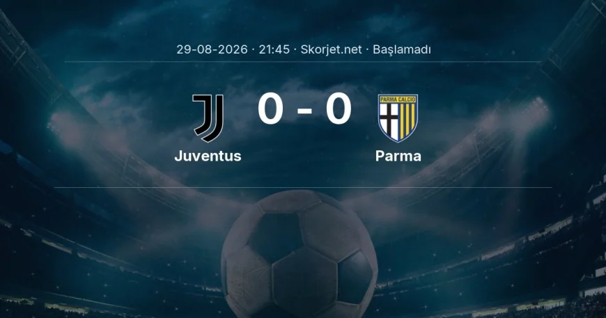 Serie A: Juventus - Parma kadro ve maç öncesi