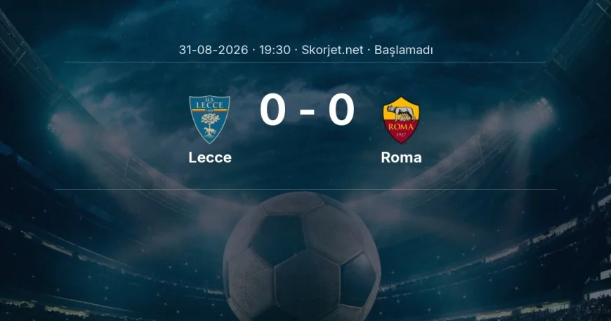 Lecce - Roma maçı ne zaman, saat kaçta? | Serie A