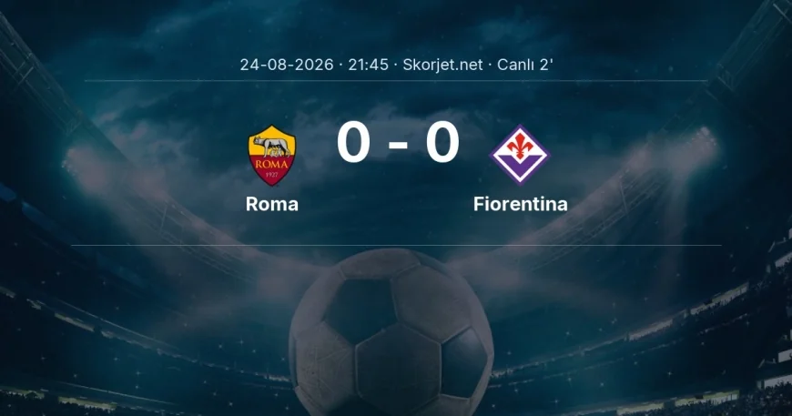 Serie A: Roma - Fiorentina maçı başladı