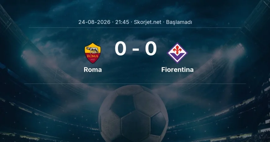 Roma - Fiorentina maçı ne zaman, saat kaçta? | Serie A