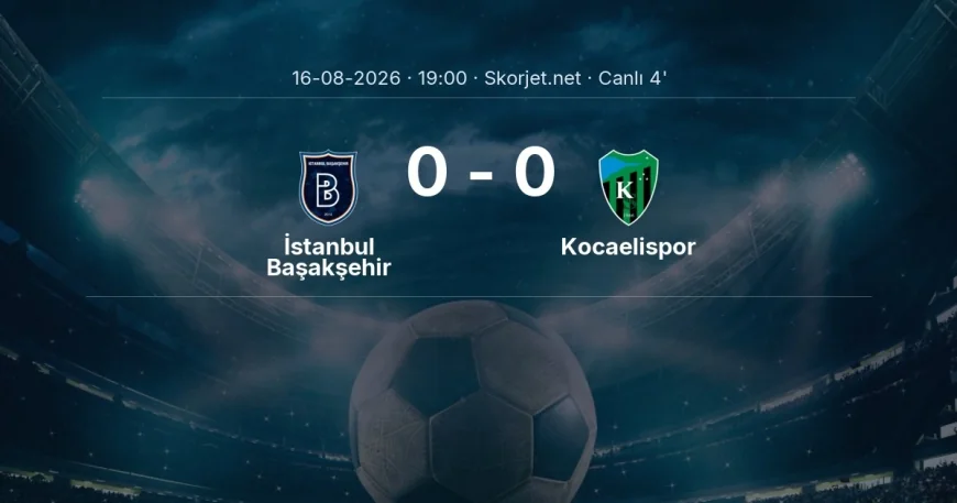 İstanbul Başakşehir - Kocaelispor maçı başladı | Süper Lig