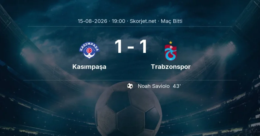 Süper Lig | Kasımpaşa 1-1 Trabzonspor sonucu
