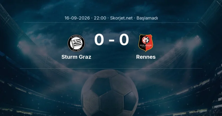Avrupa Ligi: Sturm Graz - Rennes kadro ve maç öncesi