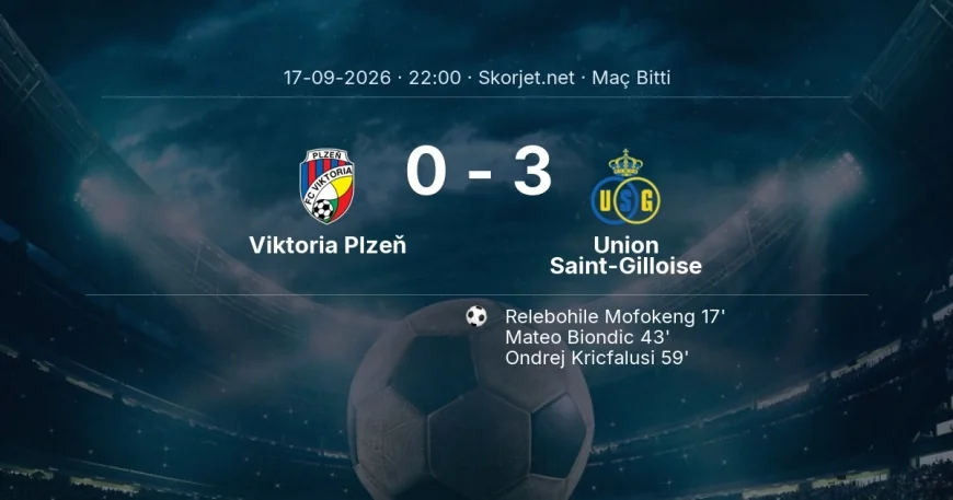 Maç sonucu: Viktoria Plzeň 0-3 Union Saint-Gilloise | Avrupa Ligi