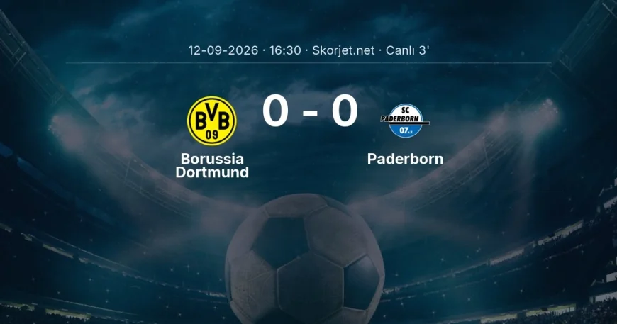 MAÇ BAŞLADI | Borussia Dortmund - Paderborn
