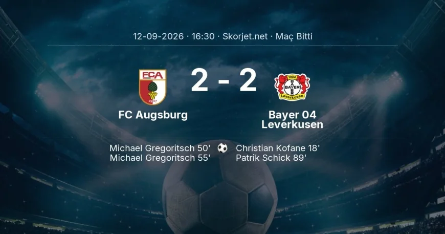 Bundesliga | FC Augsburg 2-2 Bayer 04 Leverkusen sonucu